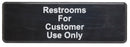Thunder 9" x 3" x 1/8", Information Sign with Symbol, Restroom For Customers Use Only, Acrylonitrile Styrene, Easy Peel Self-Adhesive, Each