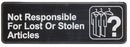 Thunder 9" x 3" x 1/8", Information Sign with Symbol, Not Responsible for Lost or Stolen Articles, Acrylonitrile Styrene, Easy Peel Self-Adhesive, Each